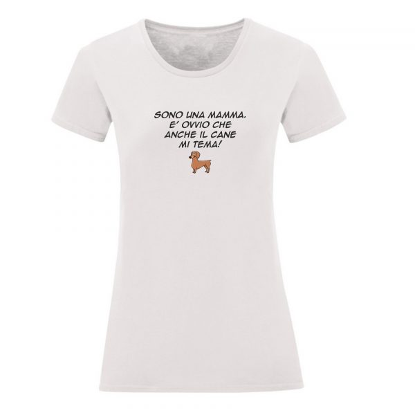 t-shirt sono una mamma è ovvio che anche il nostro cane mi tema